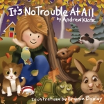 It\'s No Trouble At All